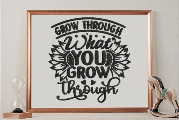 Grow Through What You Grow Through Embroidery Review